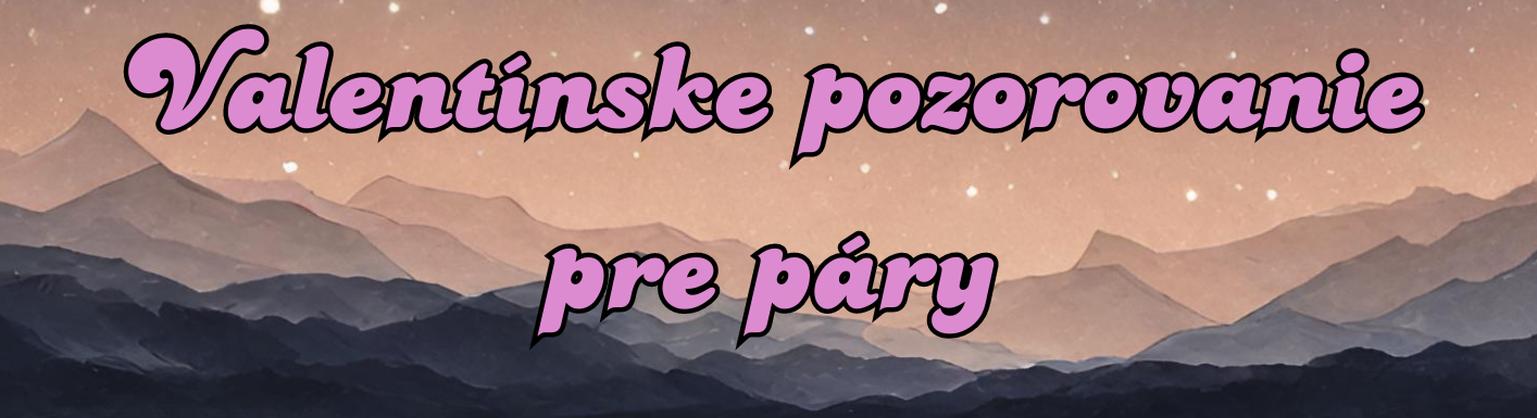 Pozývame Vás na špeciálne Valentínske pozorovanie "Spájame lásku a umenie"