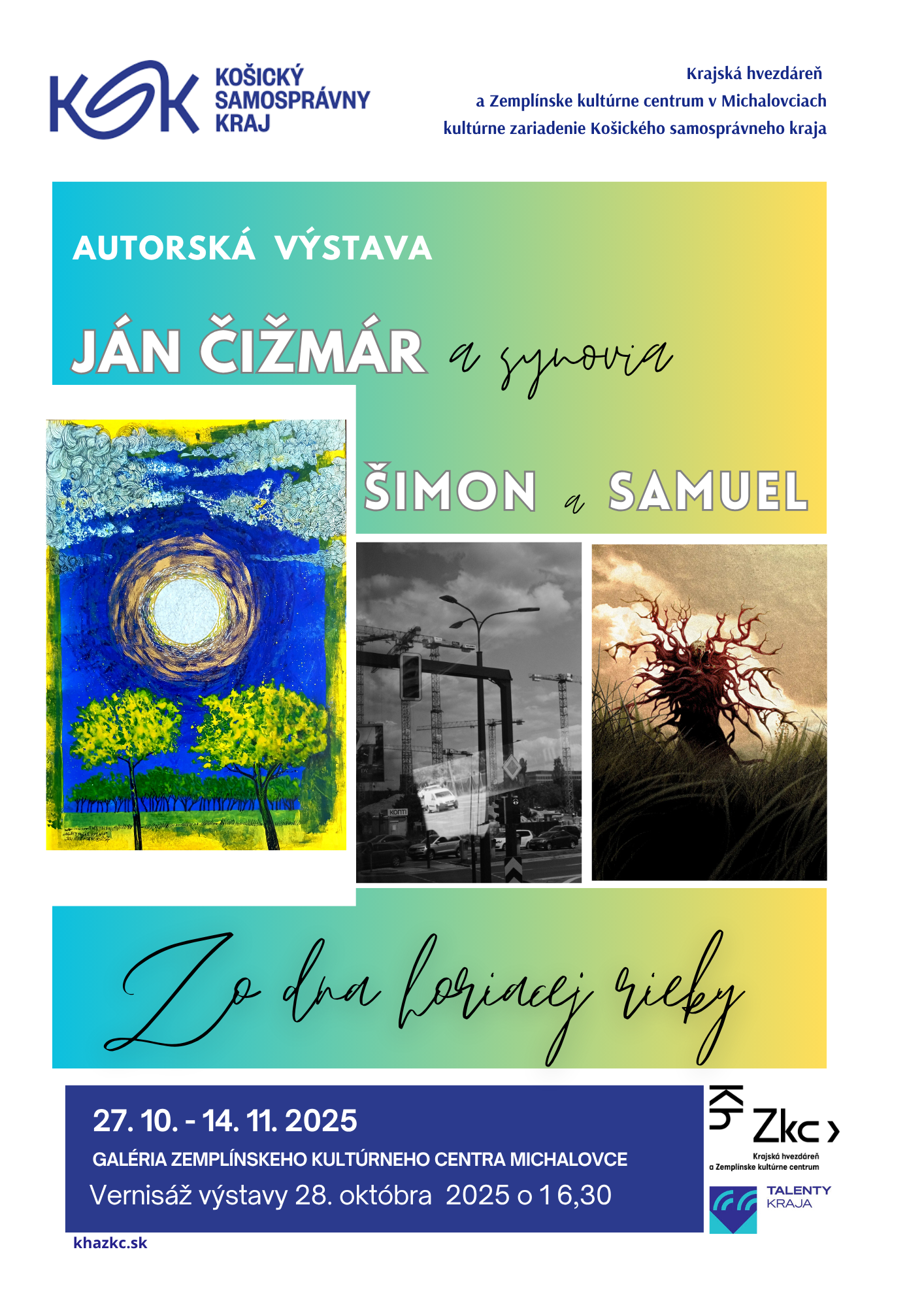 Autorská výstava - Ján Čižmár a synovia " ZO DNA HORIACEJ RIEKY"